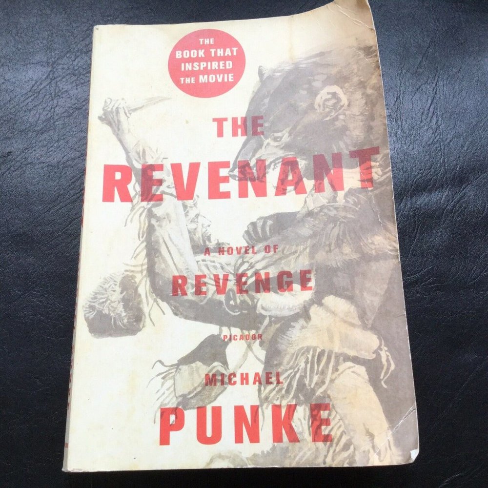 The Revenant : A Novel of Revenge by Michael Punke